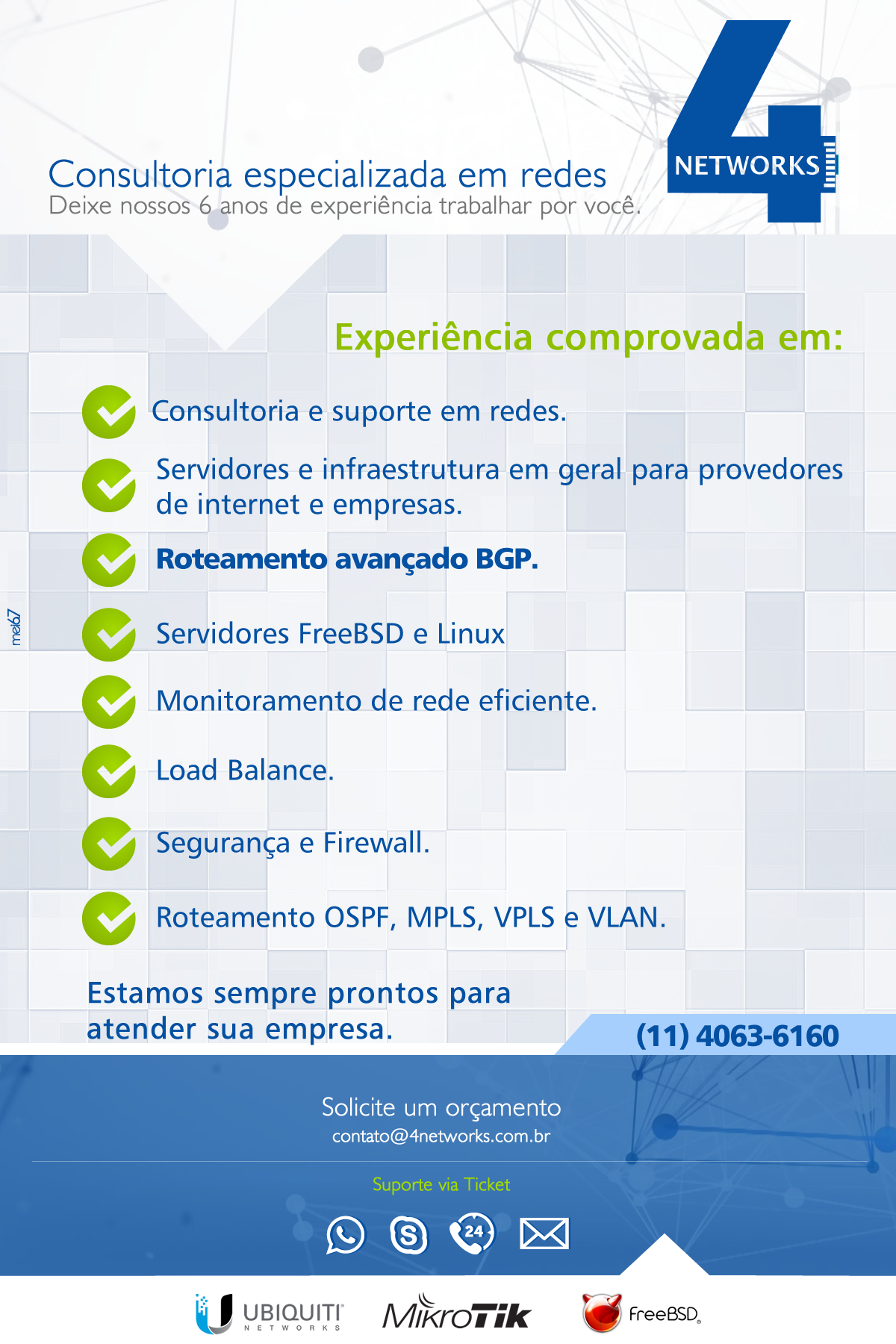 E-mail: consultoria@4networks.com.br
Skype: consultoria.4networks
Telefone: (11) 4063-6160
CNPJ: 21.943.668/0001-42